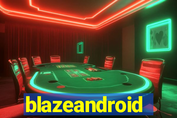 blazeandroid