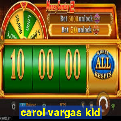 carol vargas kid