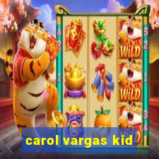 carol vargas kid