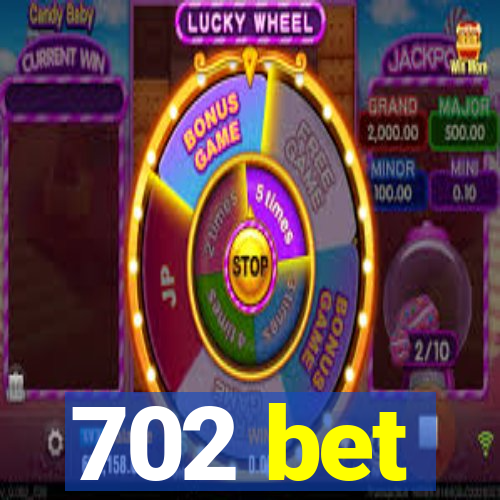 702 bet