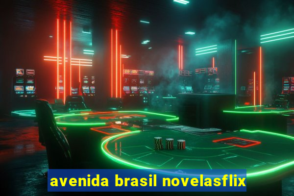 avenida brasil novelasflix