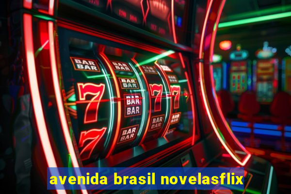 avenida brasil novelasflix