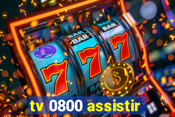 tv 0800 assistir