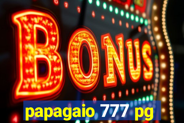 papagaio 777 pg