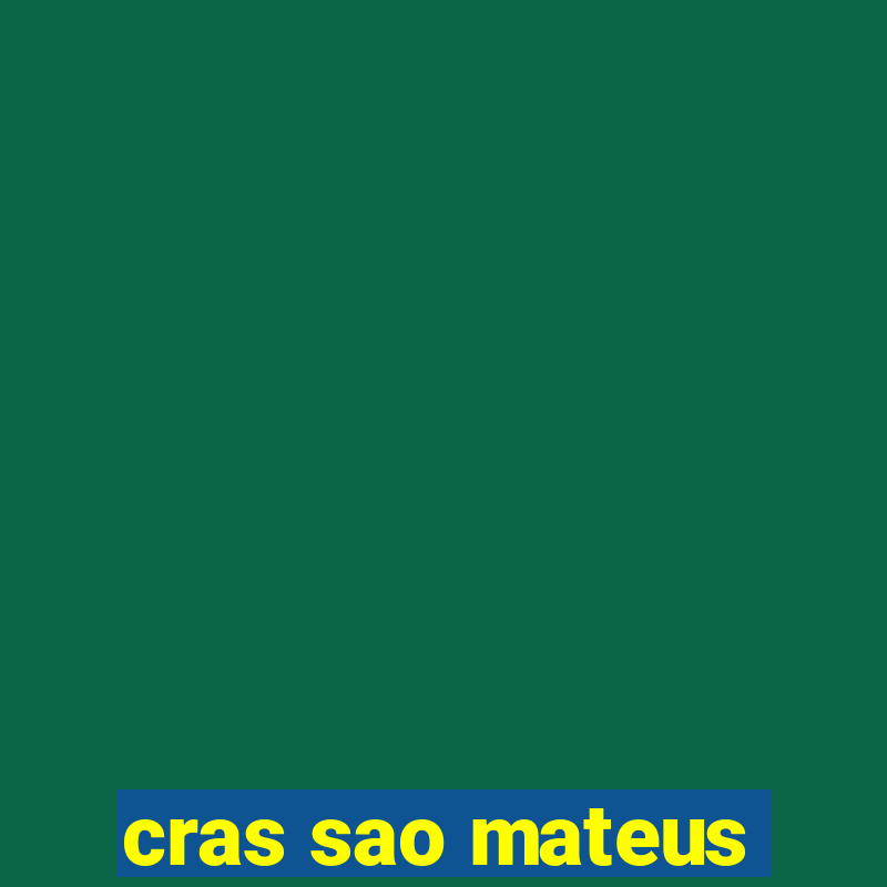 cras sao mateus