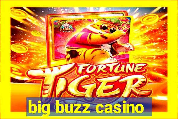 big buzz casino