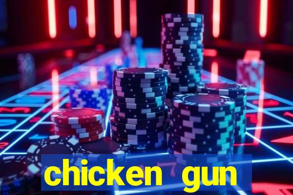 chicken gun dinheiro infinito