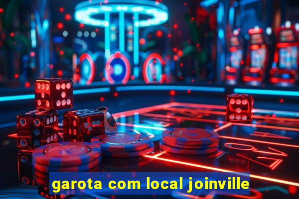 garota com local joinville