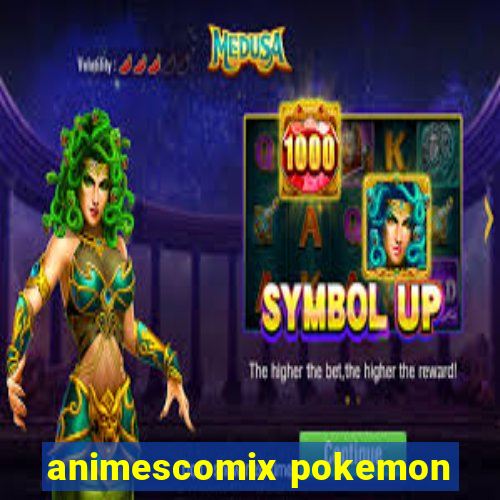 animescomix pokemon