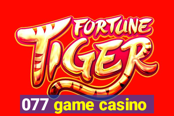 077 game casino