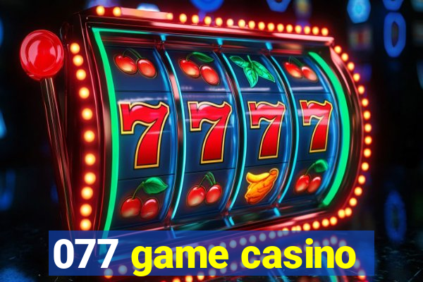 077 game casino