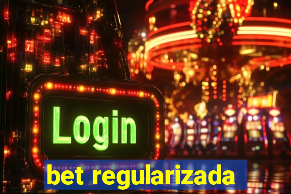 bet regularizada