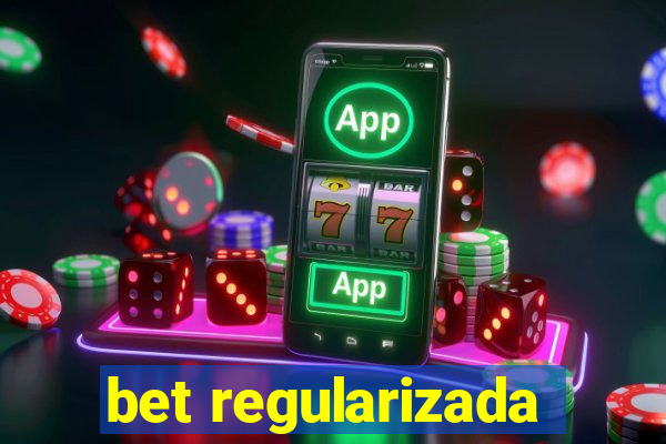 bet regularizada