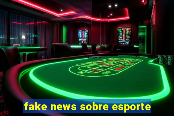 fake news sobre esporte