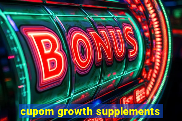 cupom growth supplements