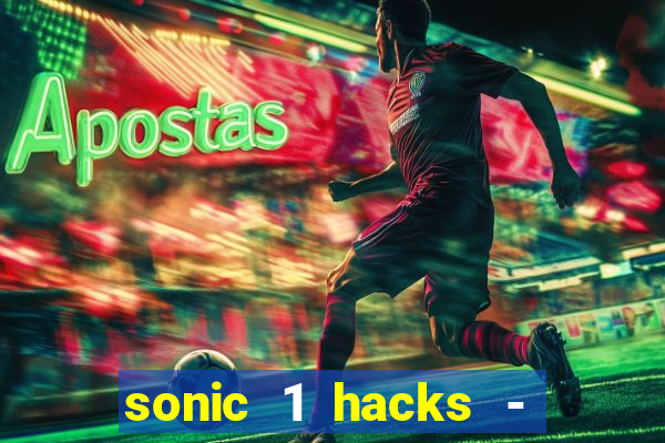 sonic 1 hacks - sonic retro