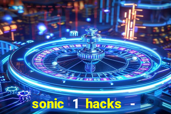 sonic 1 hacks - sonic retro