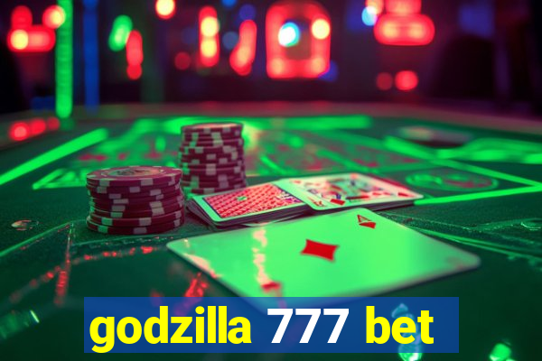 godzilla 777 bet