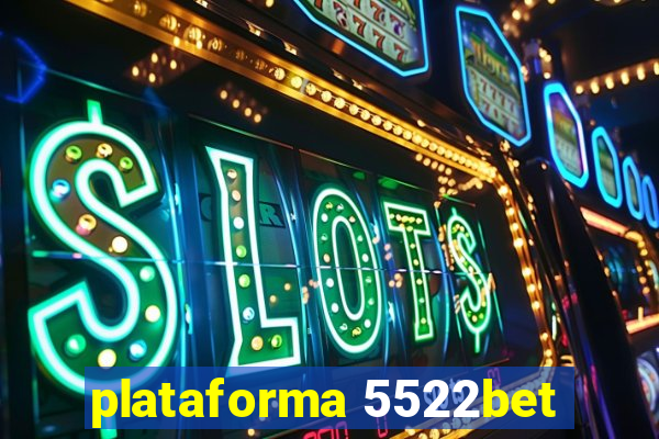 plataforma 5522bet