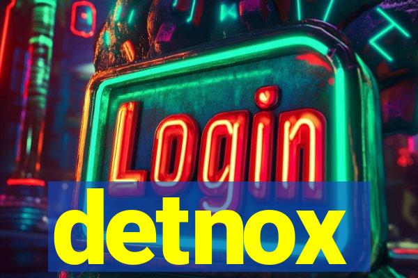 detnox