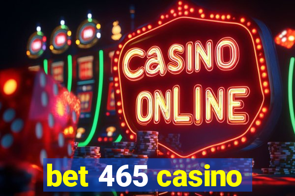 bet 465 casino