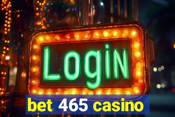 bet 465 casino