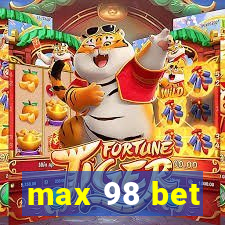 max 98 bet