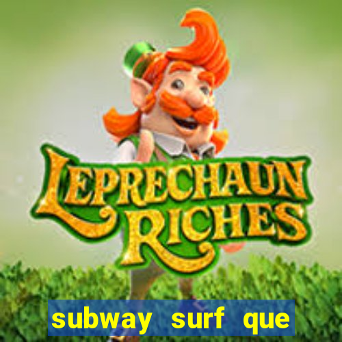 subway surf que ganha dinheiro link