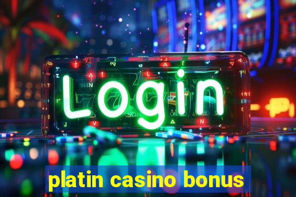 platin casino bonus