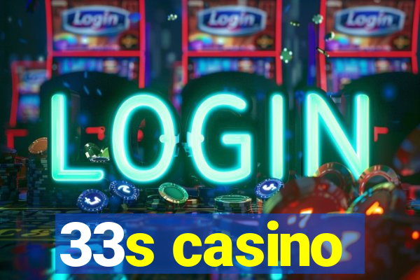 33s casino