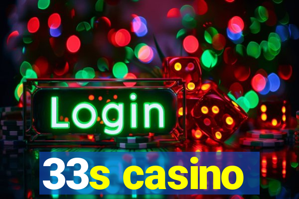 33s casino