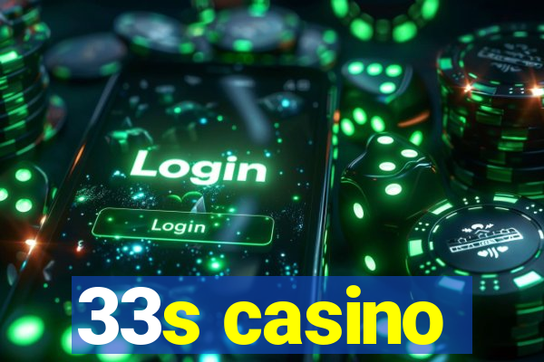 33s casino