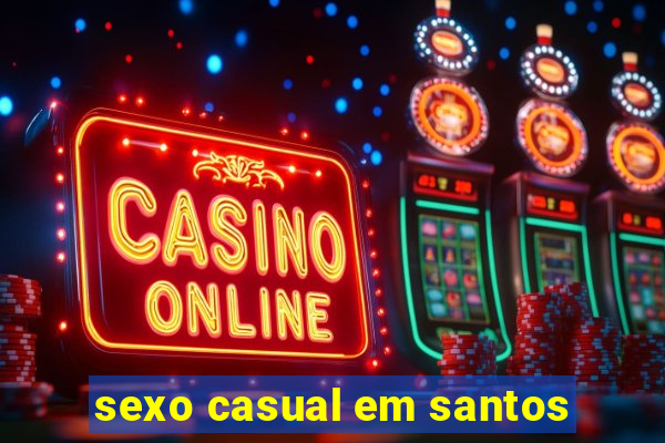 sexo casual em santos