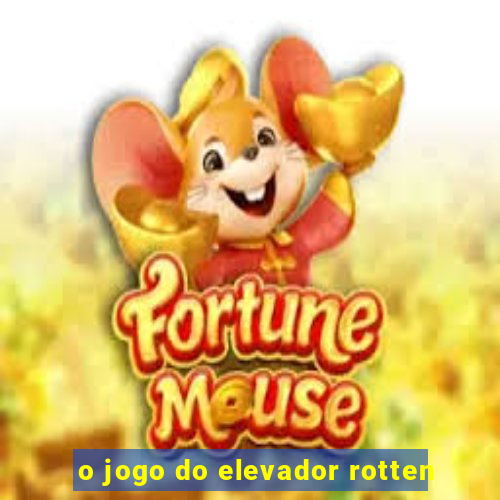 o jogo do elevador rotten