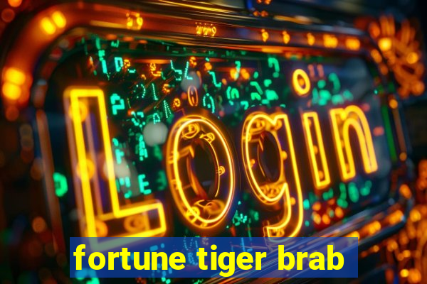 fortune tiger brab