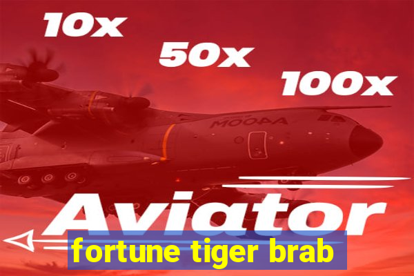 fortune tiger brab