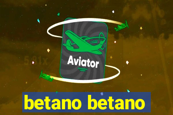 betano betano