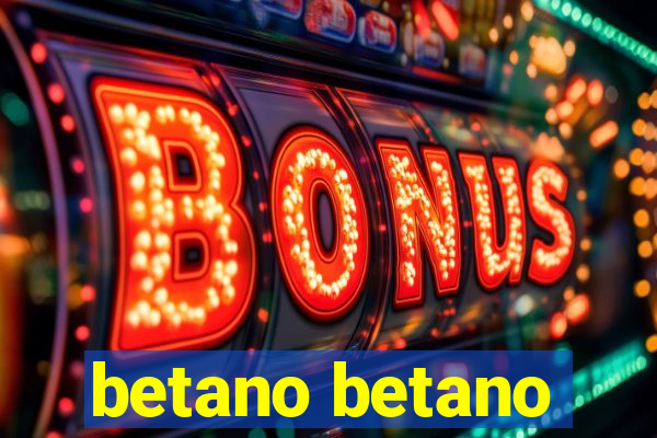 betano betano