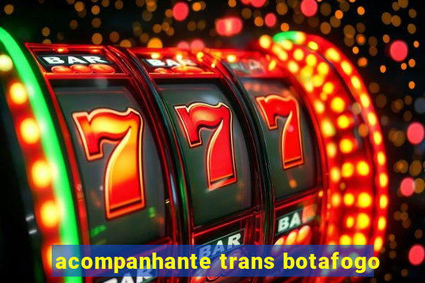 acompanhante trans botafogo