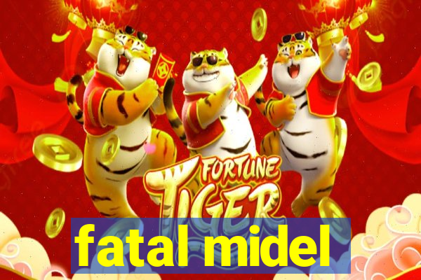 fatal midel