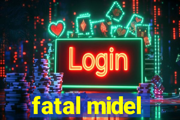 fatal midel