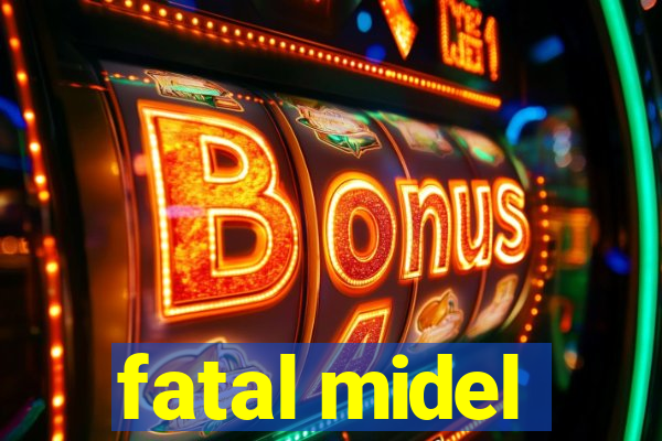 fatal midel