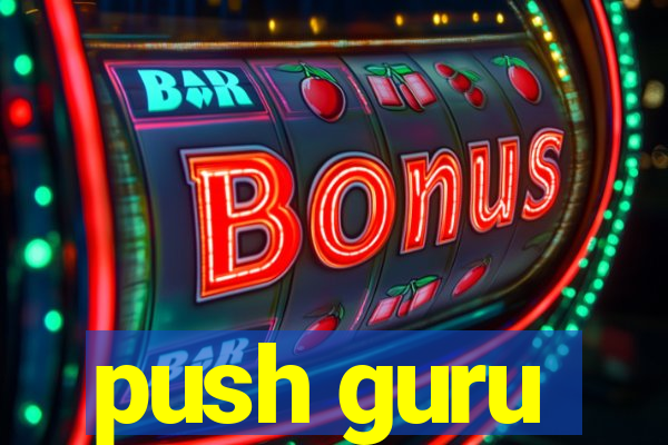 push guru