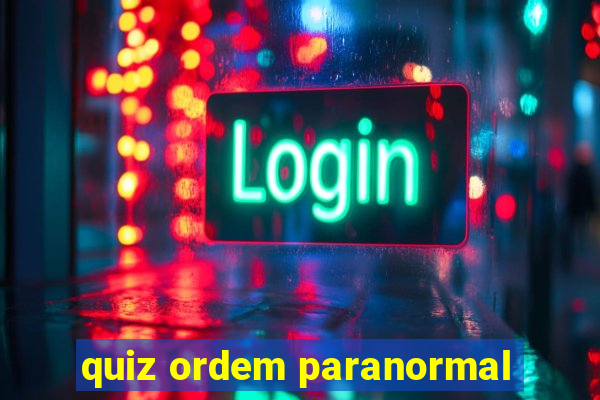 quiz ordem paranormal