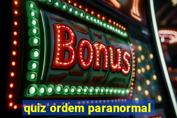 quiz ordem paranormal