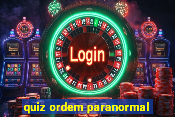 quiz ordem paranormal