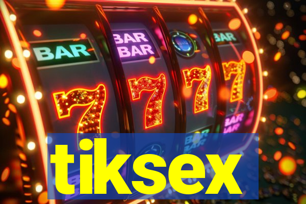 tiksex