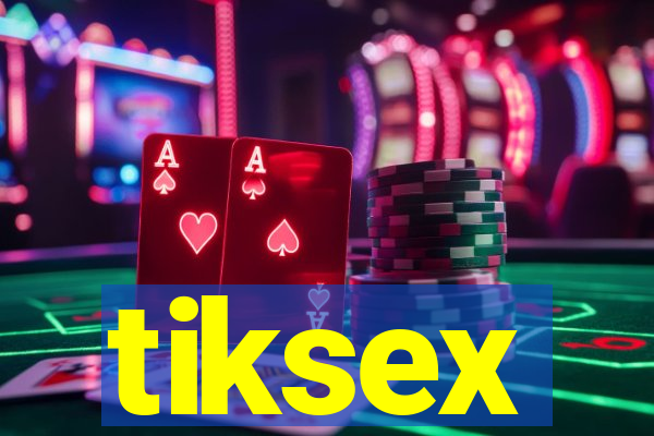 tiksex