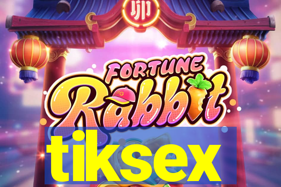 tiksex