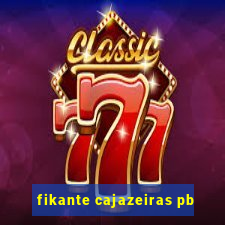 fikante cajazeiras pb